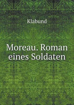 Book cover for Moreau. Roman eines Soldaten