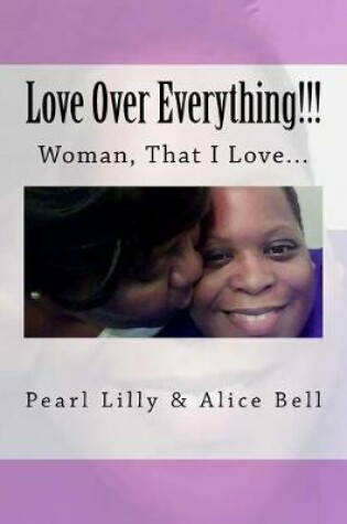 Love Over Everything!!!