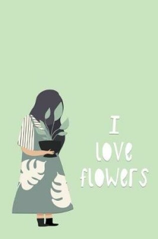 Cover of I Love Flowers