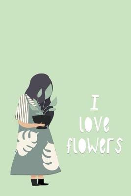 Book cover for I Love Flowers