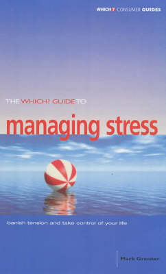 Book cover for The "Which?" Guide to Managing Stress