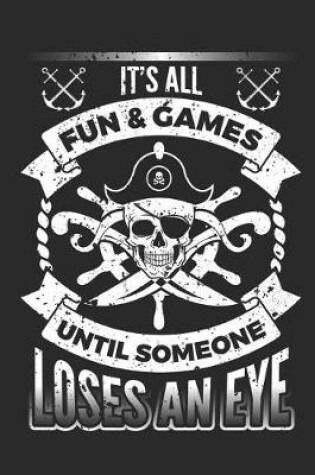 Cover of Its All Fun and Games Pirate Notebook