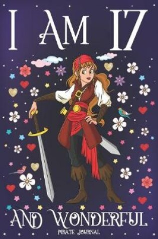 Cover of Pirate Journal I am 17 and Wonderful