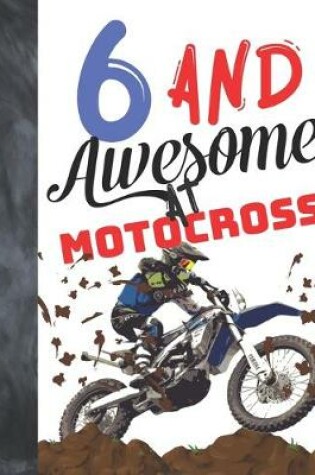 Cover of 6 And Awesome At Motocross