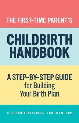 Book cover for The First-Time Parent's Childbirth Handbook