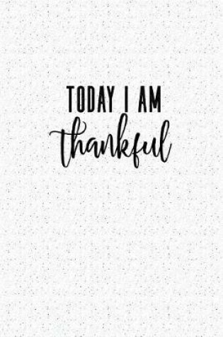 Cover of Today I Am Thankful