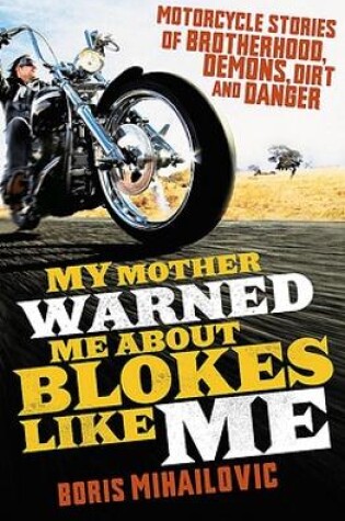 Cover of My Mother Warned Warned Me About Blokes Like Me