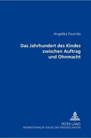 Cover of Das Jahrhundert Des Kindes Zwischen Auftrag Und Ohnmacht