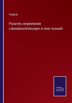 Book cover for Plutarchs vergleichende Lebensbeschreibungen in einer Auswahl