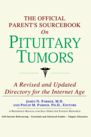 Cover of The Official Parent's Sourcebook on Pituitary Tumors