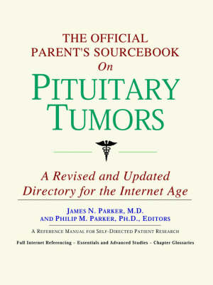 Book cover for The Official Parent's Sourcebook on Pituitary Tumors