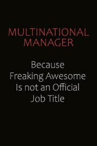 Cover of Multinational Manager Because Freaking Awesome Is Not An Official job Title