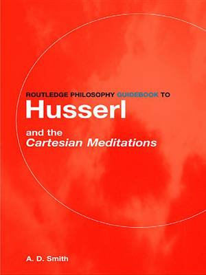 Book cover for Routledge Philosophy GuideBook to Husserl and the Cartesian Meditations