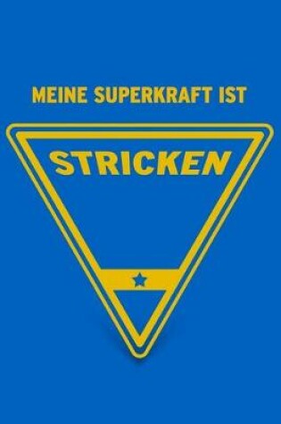 Cover of Meine Superkraft ist Stricken