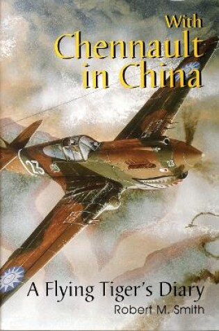 Cover of With Chennault in China: a Flying Tiger's Diary