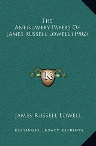 Cover of The Antislavery Papers of James Russell Lowell (1902)