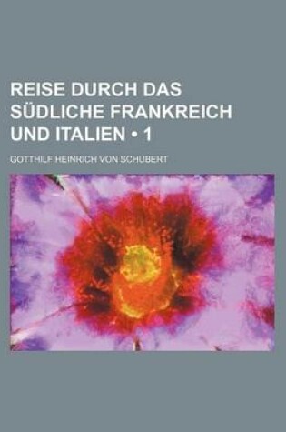 Cover of Reise Durch Das Sudliche Frankreich Und Italien (1)