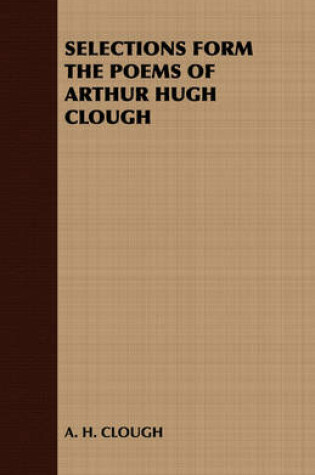 Cover of Selections Form the Poems of Arthur Hugh Clough