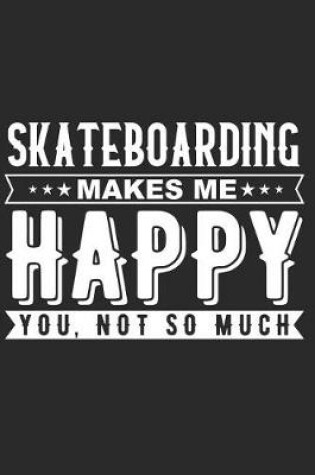 Cover of Skateboarding Makes Me Happy