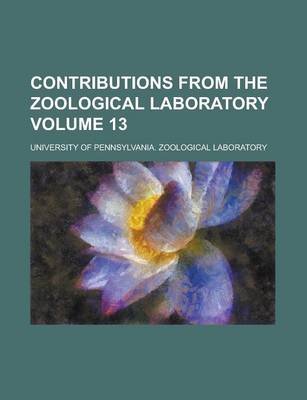 Book cover for Contributions from the Zoological Laboratory Volume 13