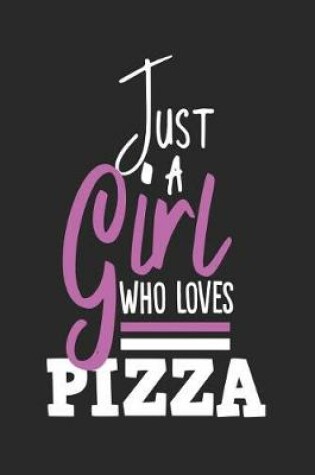 Cover of Just A Girl Who Loves Pizza