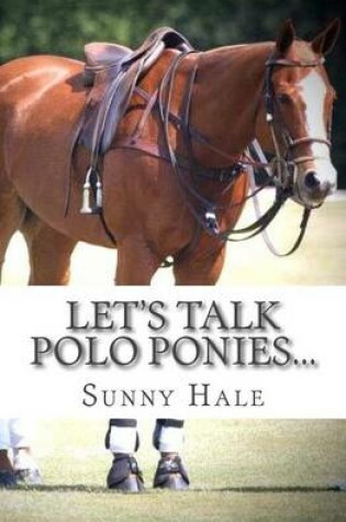 Cover of Let's Talk Polo Ponies...