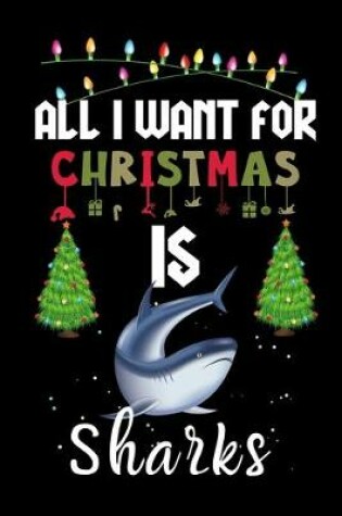 Cover of All I Want For Christmas Is Sharks