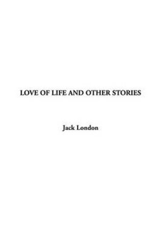 Cover of Love of Life and Other Stories