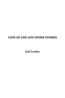 Book cover for Love of Life and Other Stories