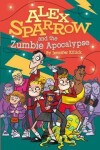 Book cover for Alex Sparrow and the Zumbie Apocalypse