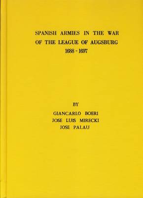Book cover for Spanish Armies in the War of the League of Augsburg, 1688-1697