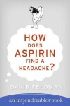 Book cover for How Does Aspirin Find a Headache?