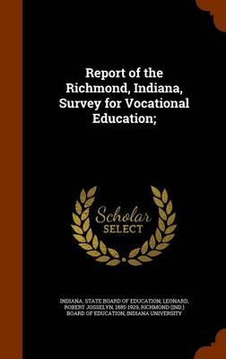 Book cover for Report of the Richmond, Indiana, Survey for Vocational Education;