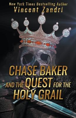 Book cover for Chase Baker and the Quest for the Holy Grail
