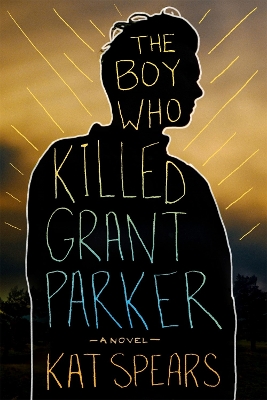 Book cover for The Boy Who Killed Grant Parker