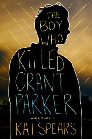 Cover of The Boy Who Killed Grant Parker