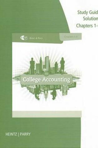 Cover of Study Guide Solutions, Chapters 1-9 for Heintz/Parry's College  Accounting, 21st