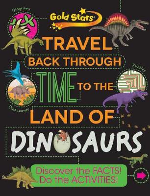 Book cover for Gold Stars Travel Back Through Time to the Land of Dinosaurs