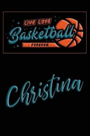 Cover of Live Love Basketball Forever Christina