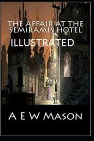 Cover of The Affair at the Semiramis Hotel Illustrated