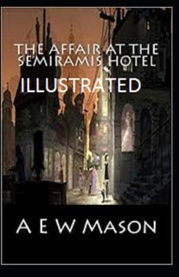Book cover for The Affair at the Semiramis Hotel Illustrated