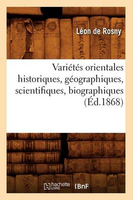 Cover of Varietes Orientales Historiques, Geographiques, Scientifiques, Biographiques (Ed.1868)