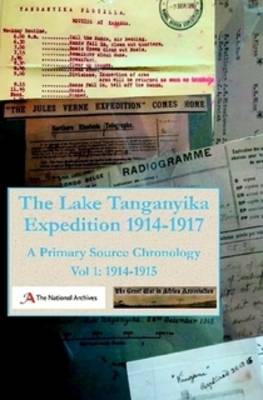 Book cover for The Lake Tanganyika Expedition 1914-1917: A Primary Source Chronology