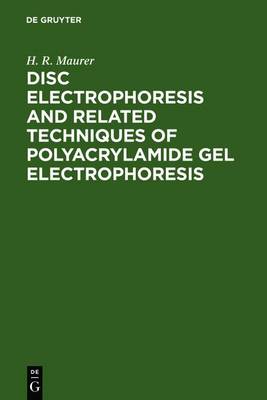 Book cover for Disc Electrophoresis and Related Techniques of Polyacrylamide Gel Electrophoresis