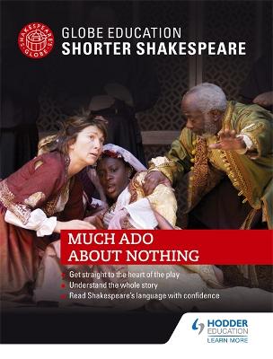 Book cover for Globe Education Shorter Shakespeare: Much Ado About Nothing
