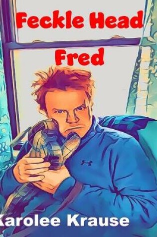 Cover of Feckle Head Fred