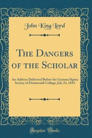 Cover of The Dangers of the Scholar