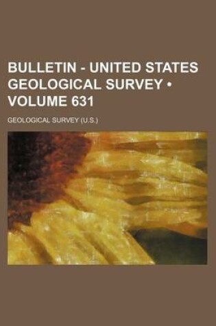 Cover of Bulletin - United States Geological Survey (Volume 631)