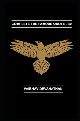 Book cover for Complete The Famous Quote - 40