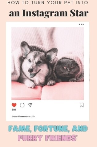 Cover of How to Turn Your Pet into an Instagram Star